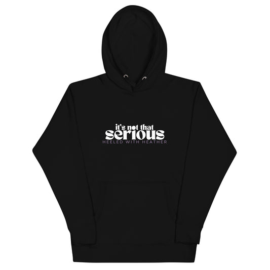 Unisex Hoodie - It's not that serious